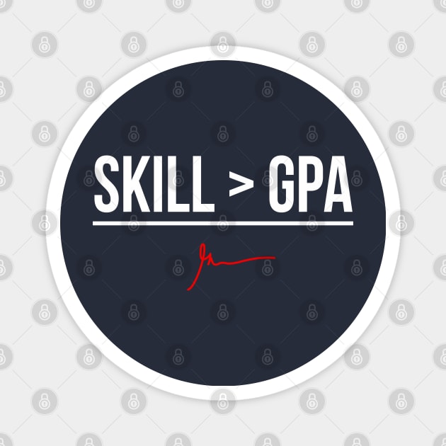 Skill is greater than your GPA Magnet by GaryVeeApparel